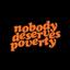 Nobody Deserves Poverty