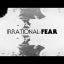 Irrationalfear